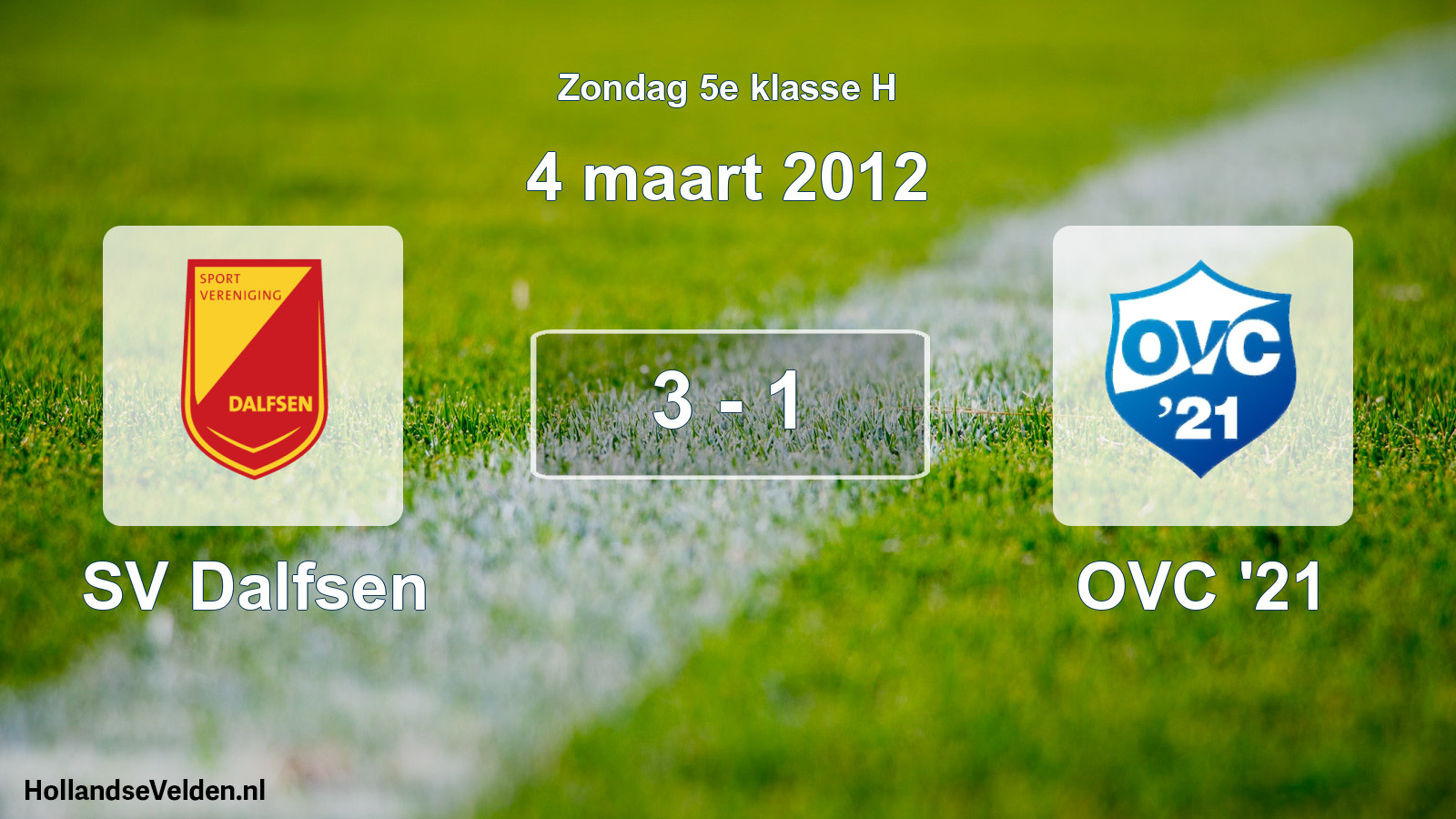 Total number of matches played: SV Dalfsen - OVC '21 3 - 1 (4 March 2012)