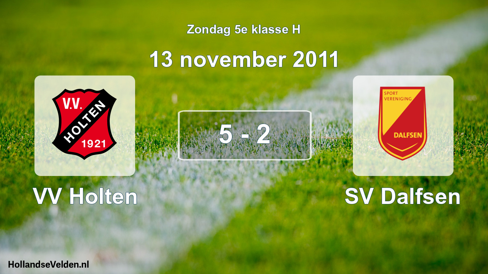 Total number of matches played: VV Holten - SV Dalfsen 5 - 2 (13 November 2011)