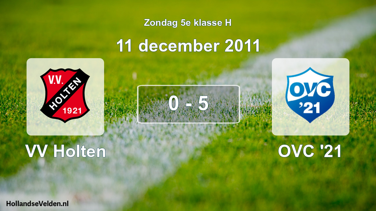 Total number of matches played: VV Holten - OVC '21 0 - 5 (11 December 2011)