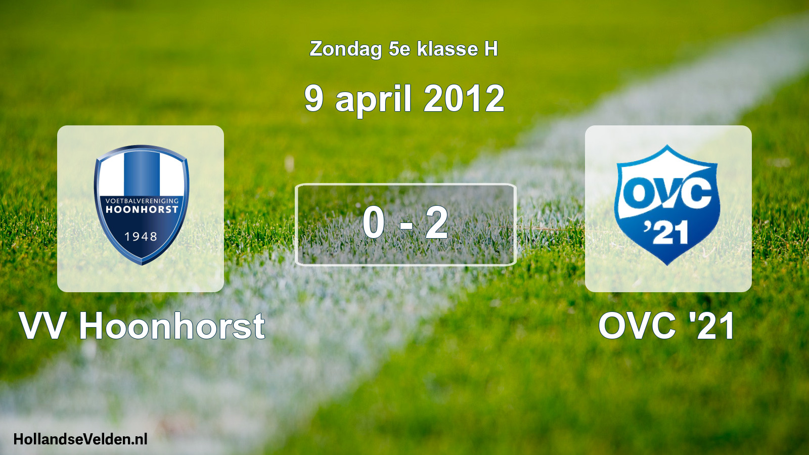 Total number of matches played: VV Hoonhorst - OVC '21 0 - 2 (9 April 2012)