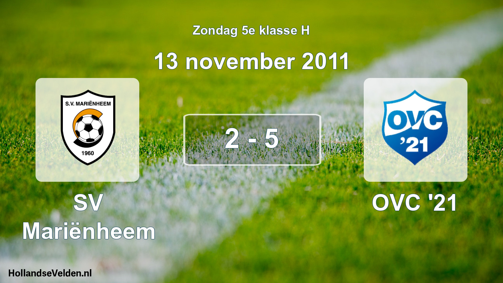 Total number of matches played: SV Mariënheem - OVC '21 2 - 5 (13 November 2011)