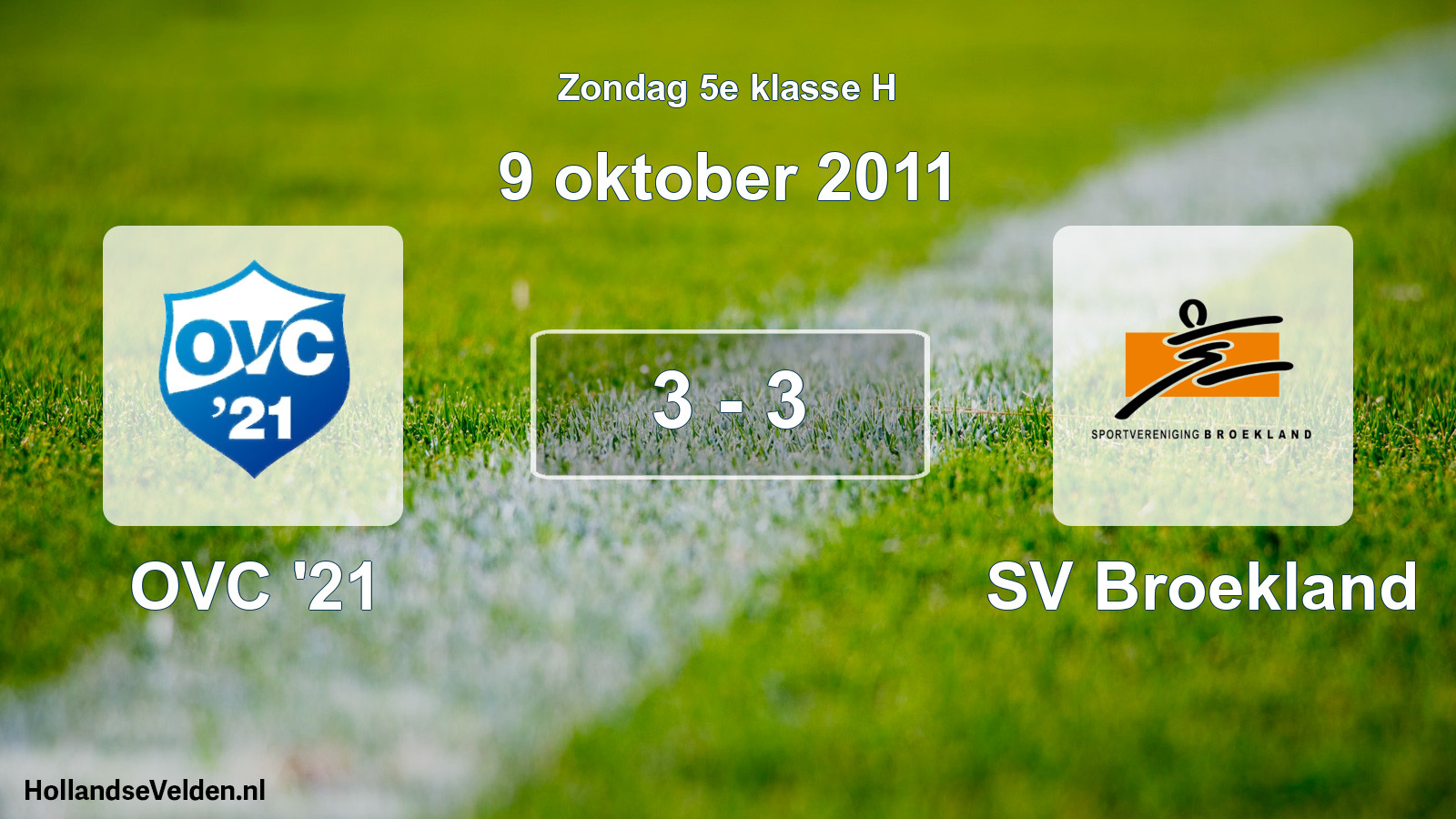Total number of matches played: OVC '21 - SV Broekland 3 - 3 (9 October 2011)