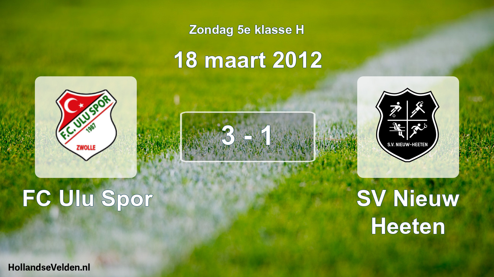 Total number of matches played: FC Ulu Spor - SV Nieuw Heeten 3 - 1 (18 March 2012)