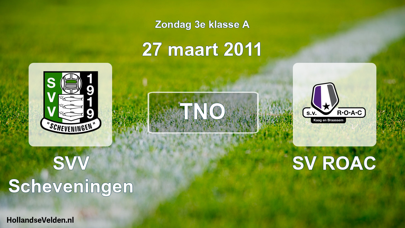 Geplande wedstrijd: SVV Scheveningen - SV ROAC (27 maart 2011)