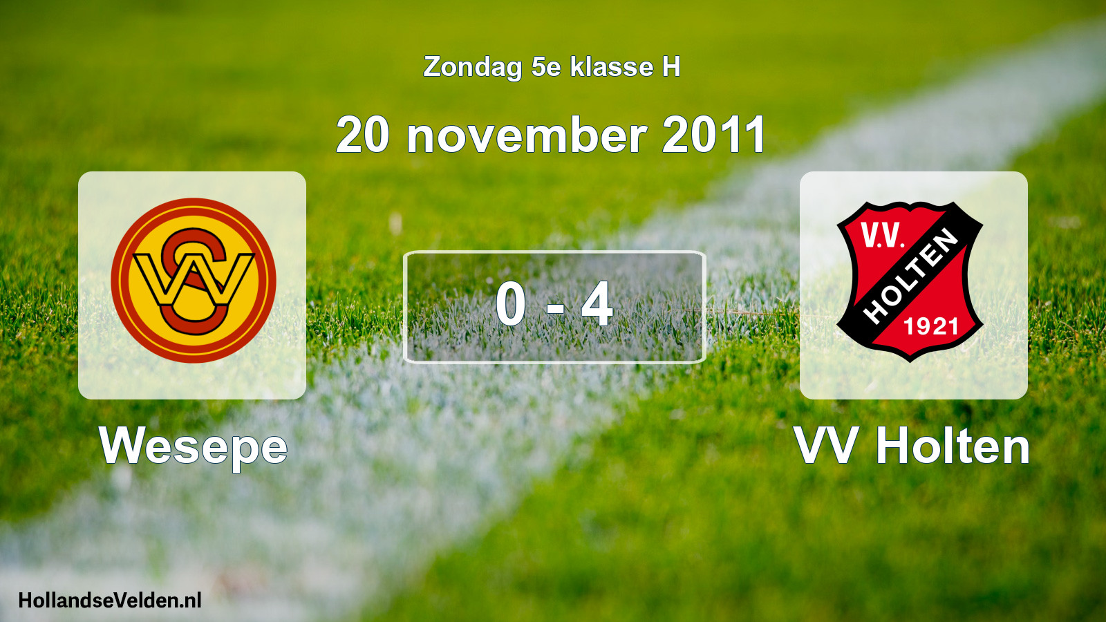 Total number of matches played: Wesepe - VV Holten 0 - 4 (20 November 2011)
