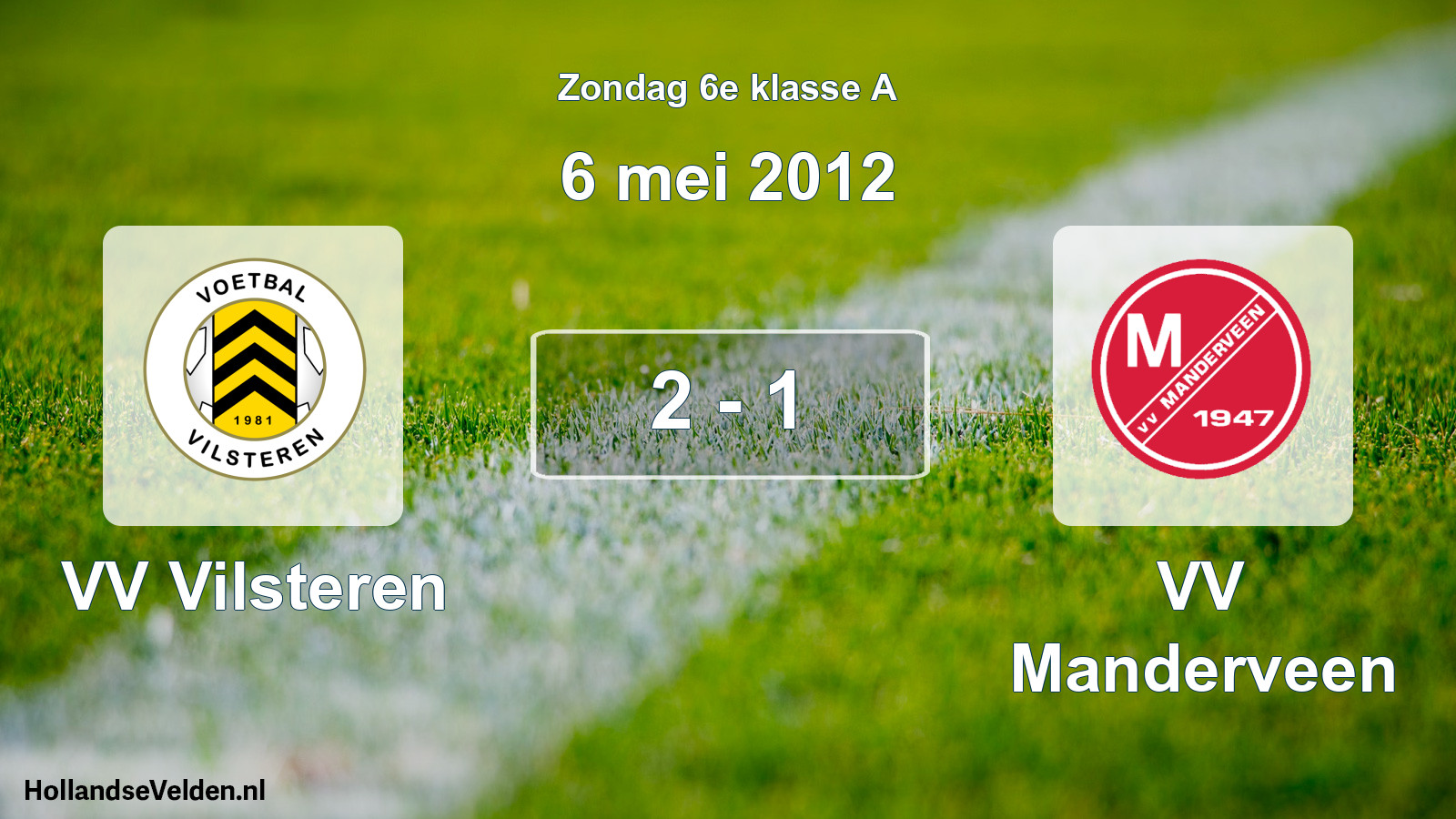 Total number of matches played: VV Vilsteren - VV Manderveen 2 - 1 (6 May 2012)