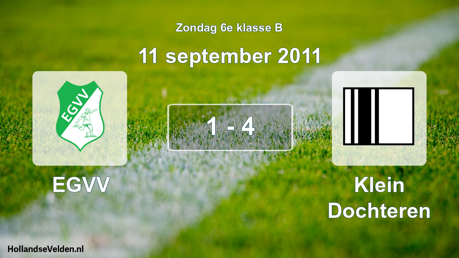 Total number of matches played: EGVV - Klein Dochteren 1 - 4 (11 September 2011)