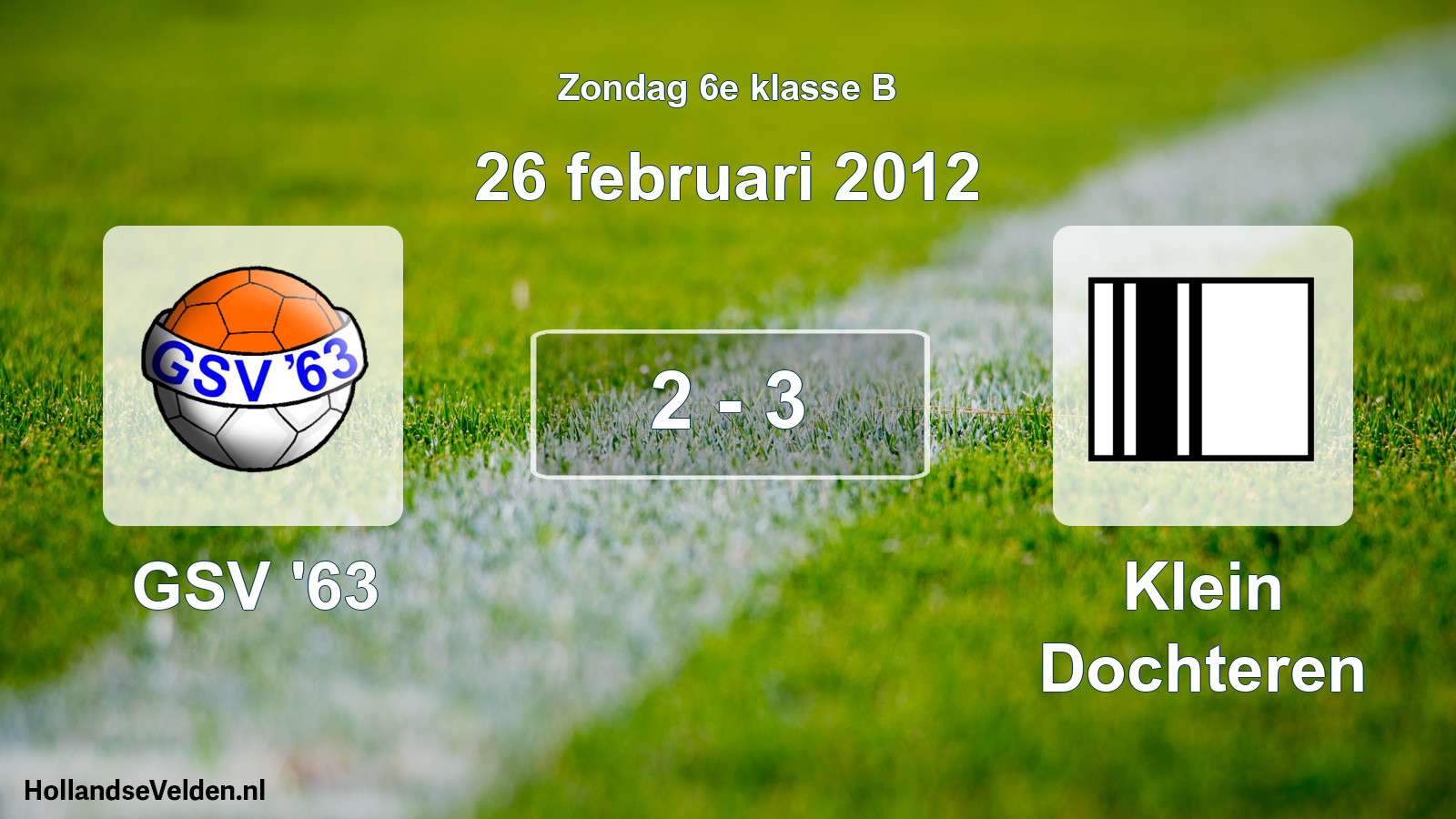 Total number of matches played: GSV '63 - Klein Dochteren 2 - 3 (26 February 2012)