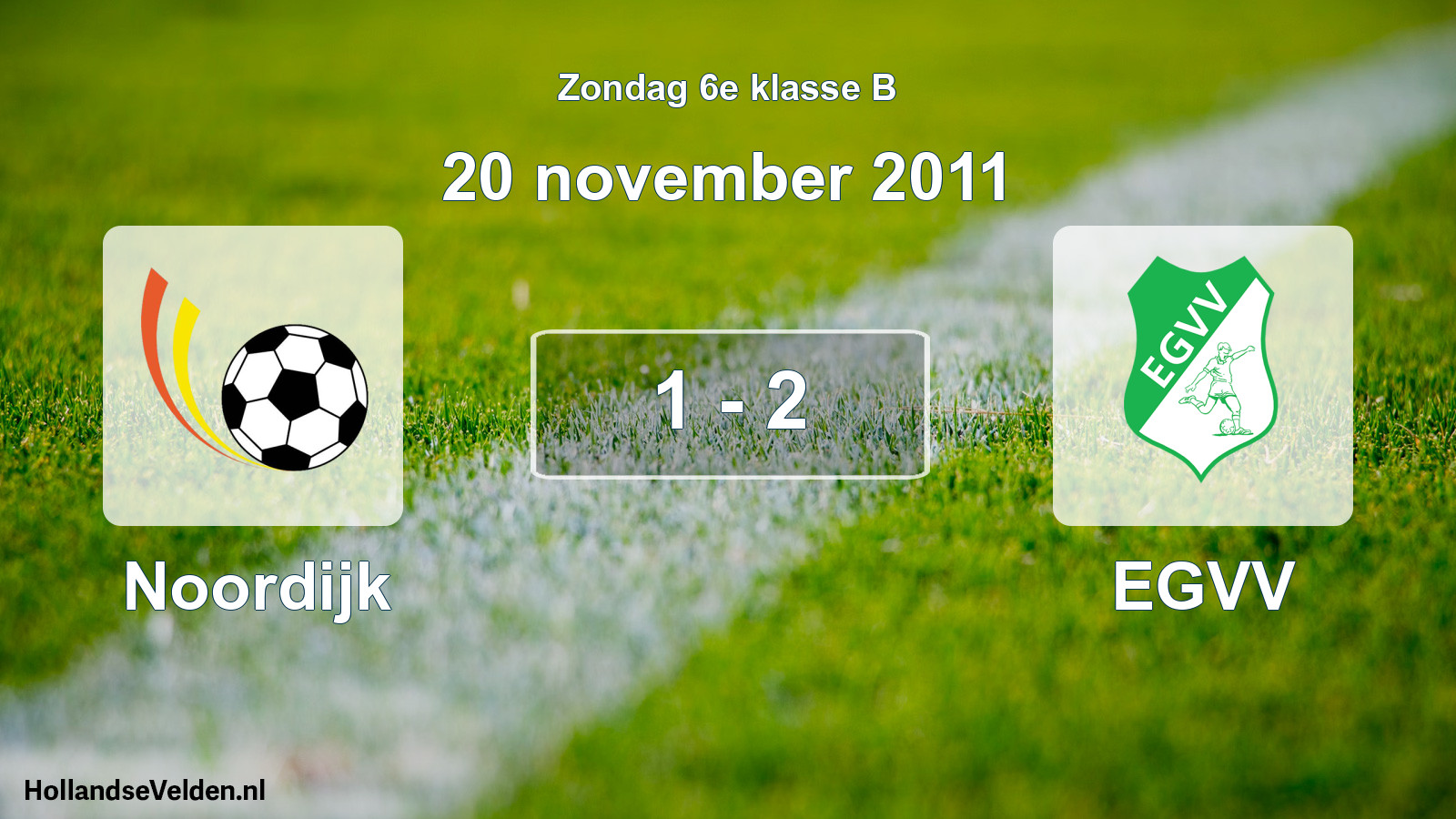 Total number of matches played: Noordijk - EGVV 1 - 2 (20 November 2011)