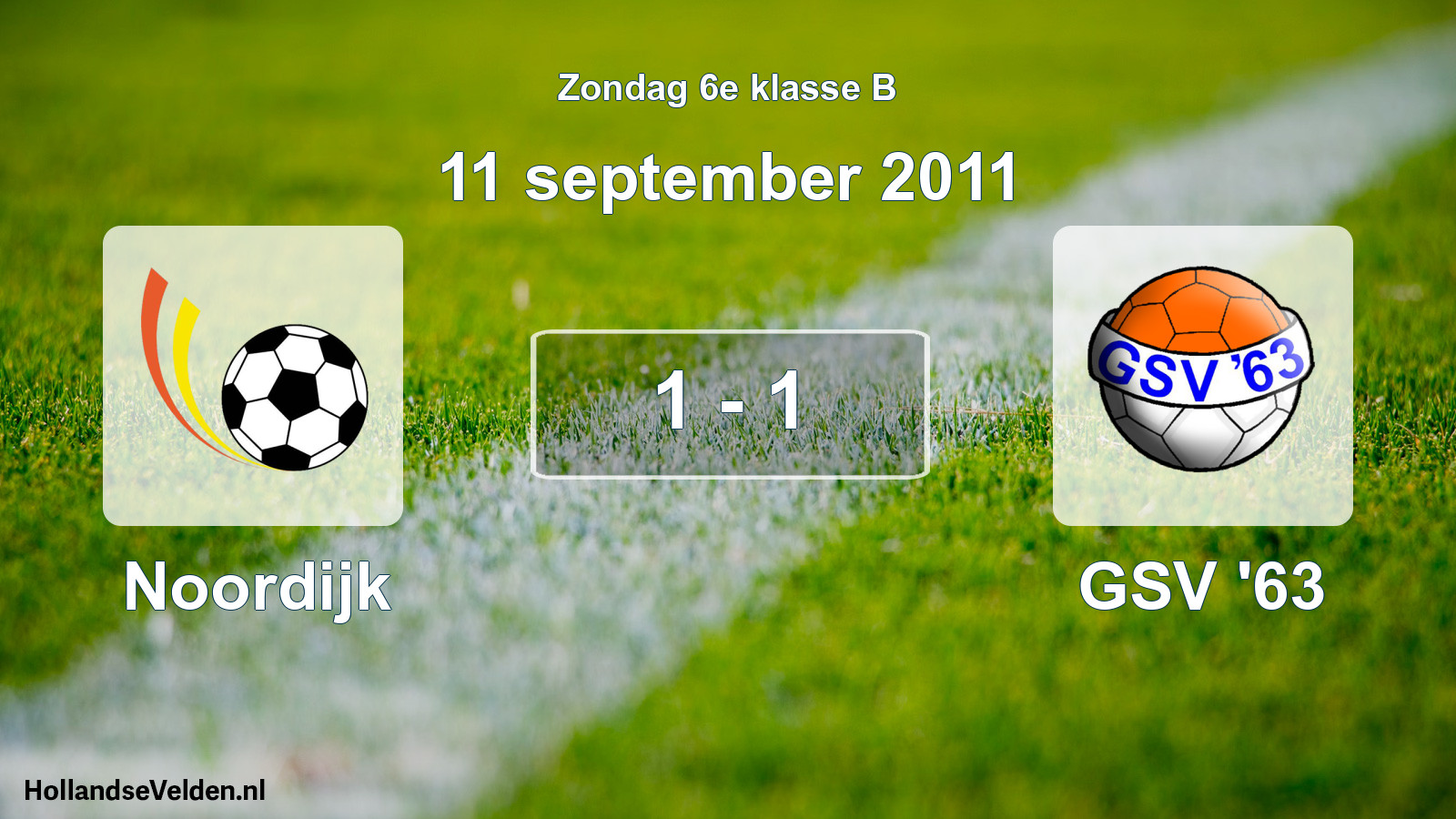 Total number of matches played: Noordijk - GSV '63 1 - 1 (11 September 2011)