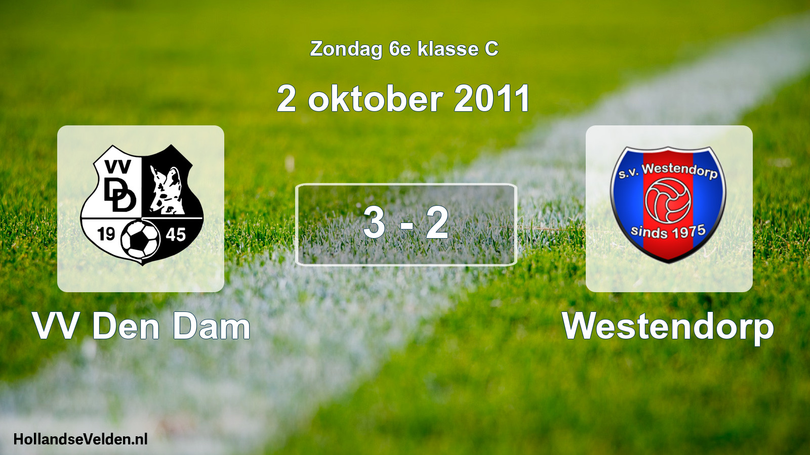 Total number of matches played: VV Den Dam - Westendorp 3 - 2 (2 October 2011)