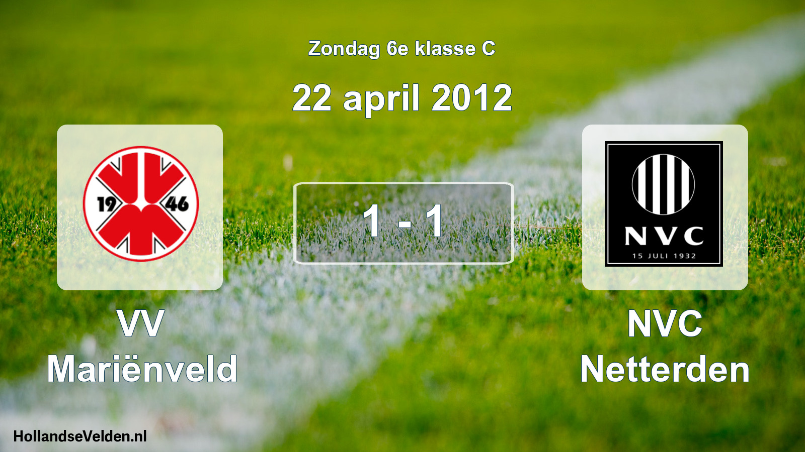Total number of matches played: VV Mariënveld - NVC Netterden 1 - 1 (22 April 2012)
