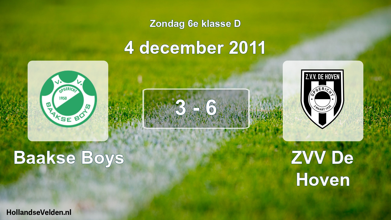 Total number of matches played: Baakse Boys - ZVV De Hoven 3 - 6 (4 December 2011)