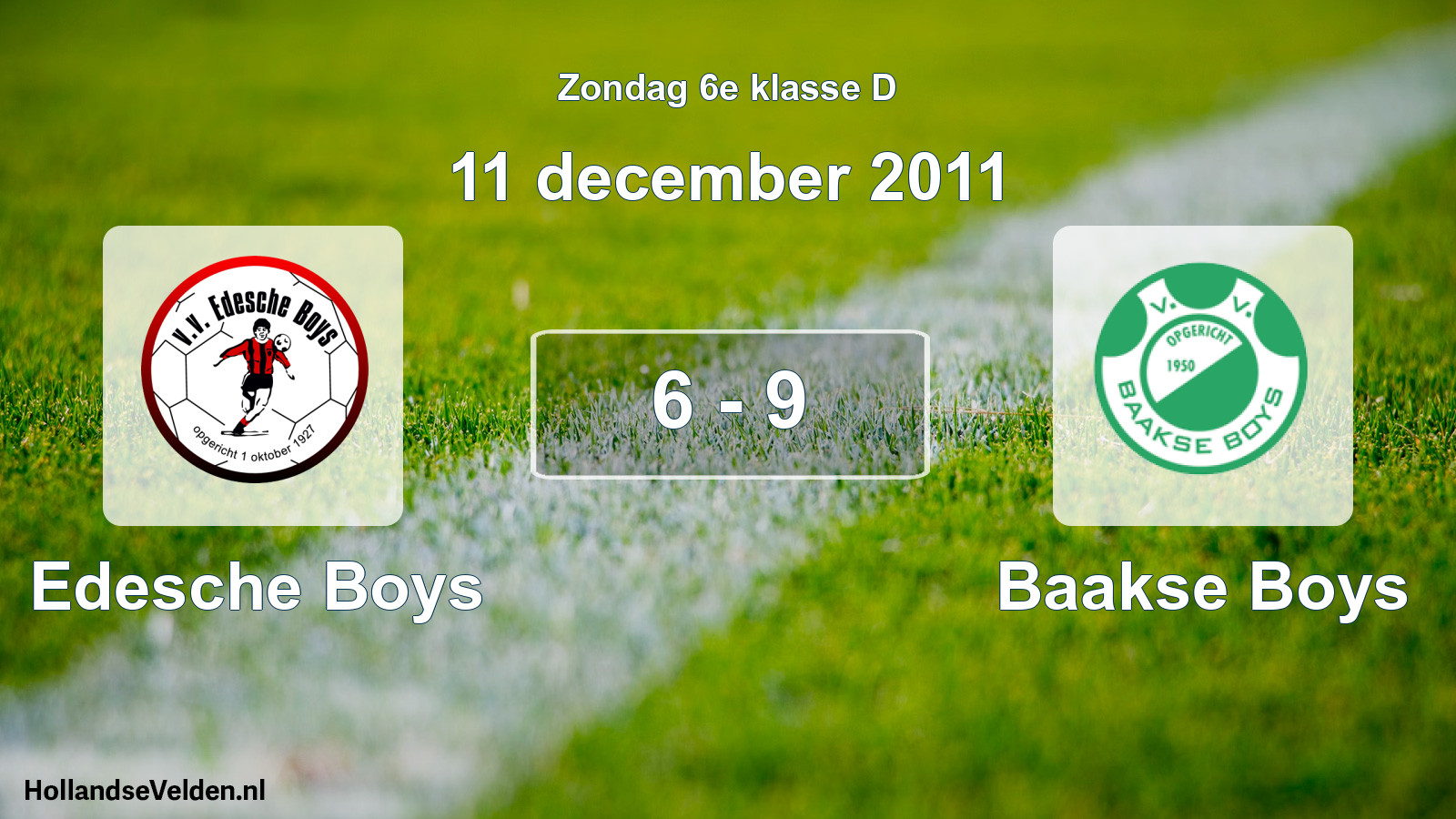 Total number of matches played: Edesche Boys - Baakse Boys 6 - 9 (11 December 2011)