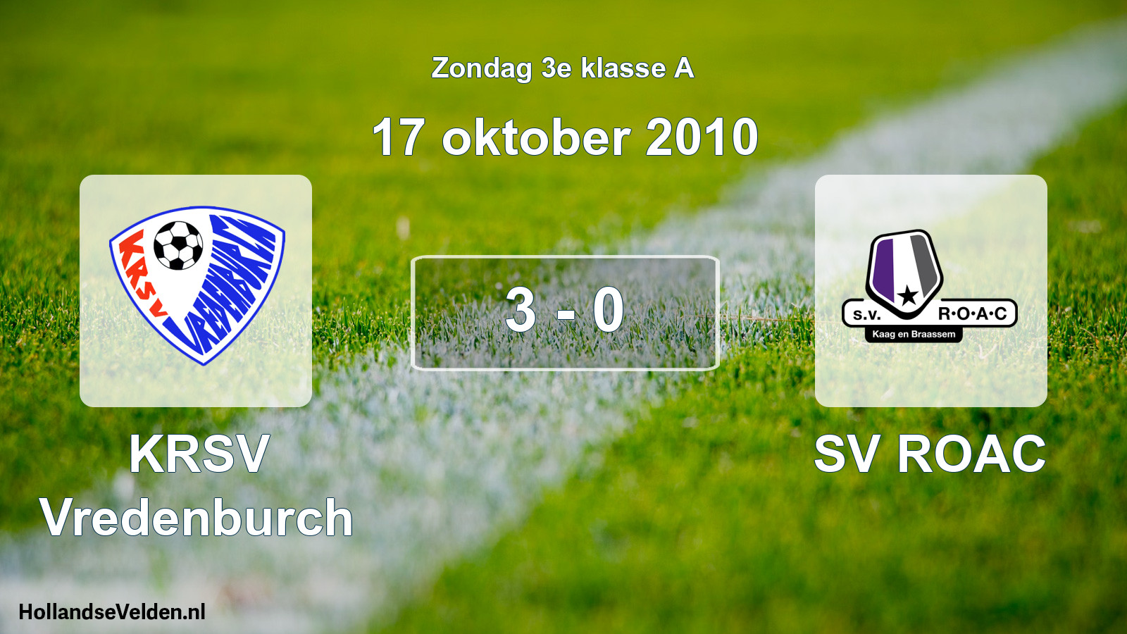 Total number of matches played: KRSV Vredenburch - SV ROAC 3 - 0 (17 October 2010)