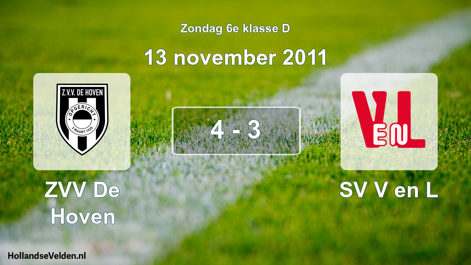 Total number of matches played: ZVV De Hoven - SV V en L 4 - 3 (13 November 2011)