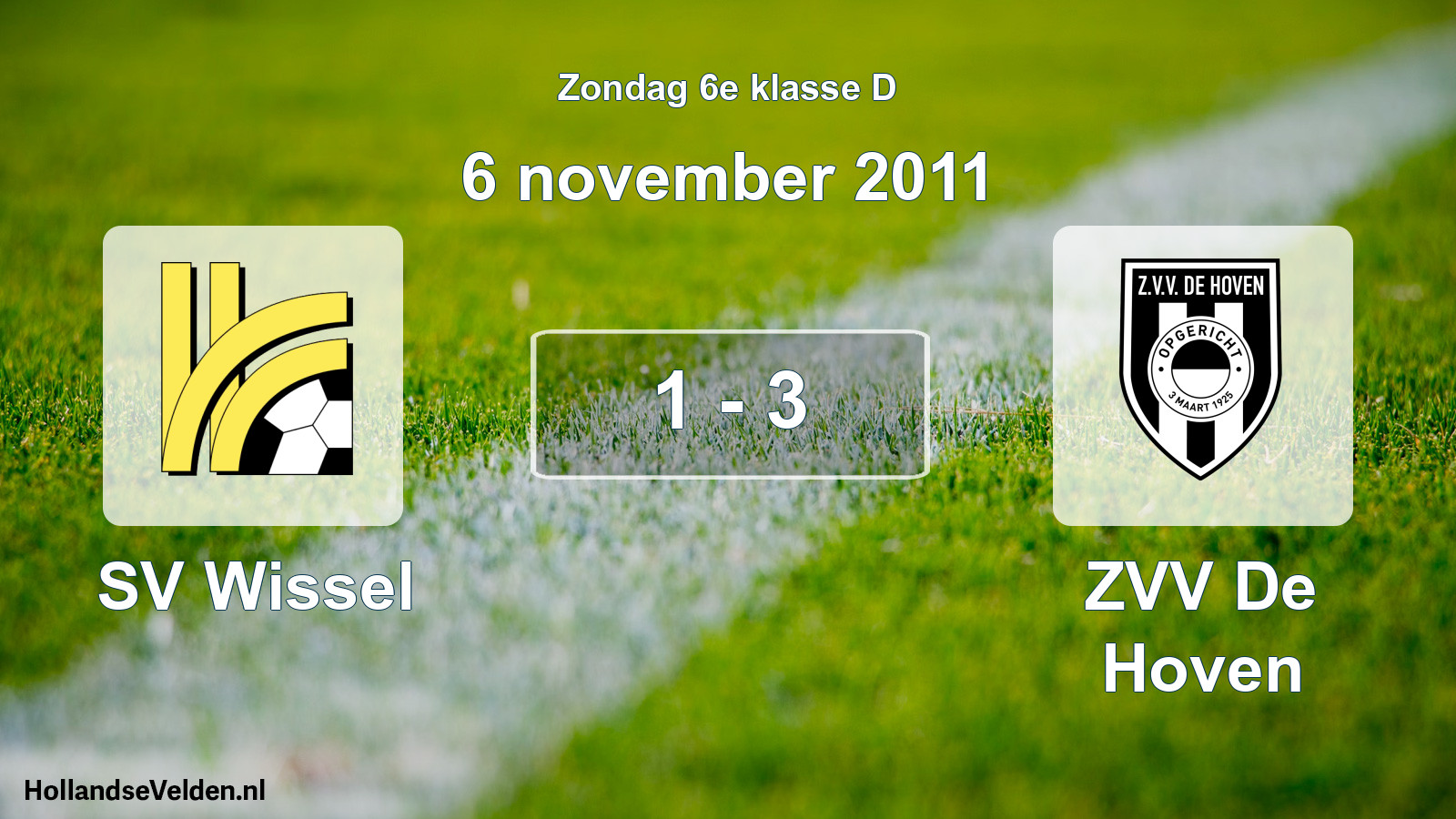 Total number of matches played: SV Wissel - ZVV De Hoven 1 - 3 (6 November 2011)