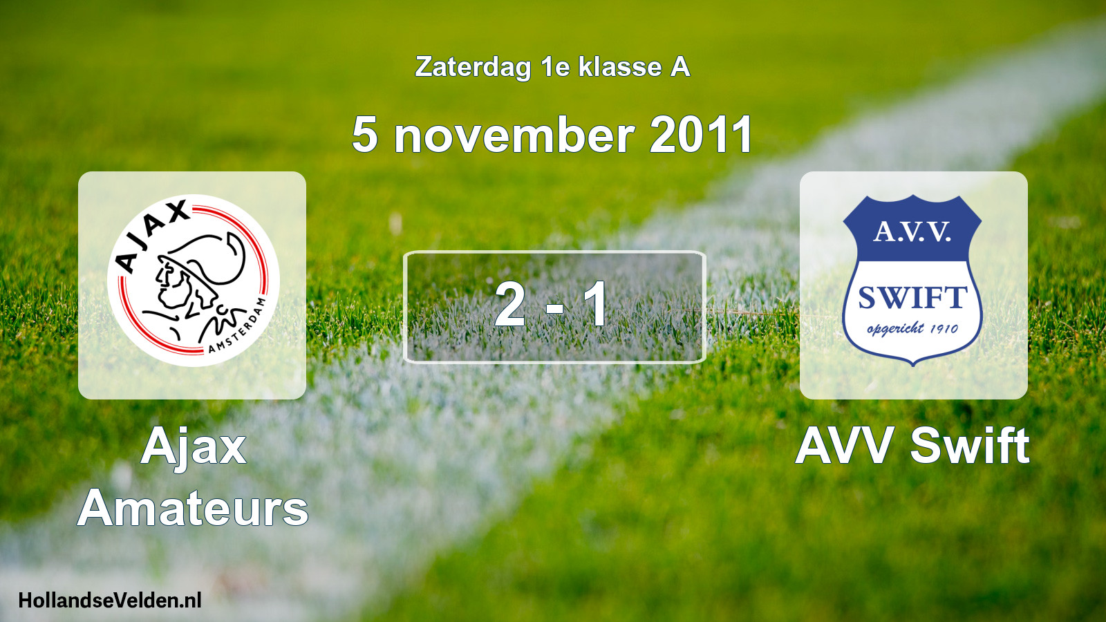 Total number of matches played: Ajax Amateurs - AVV Swift 2 - 1 (5 November 2011)