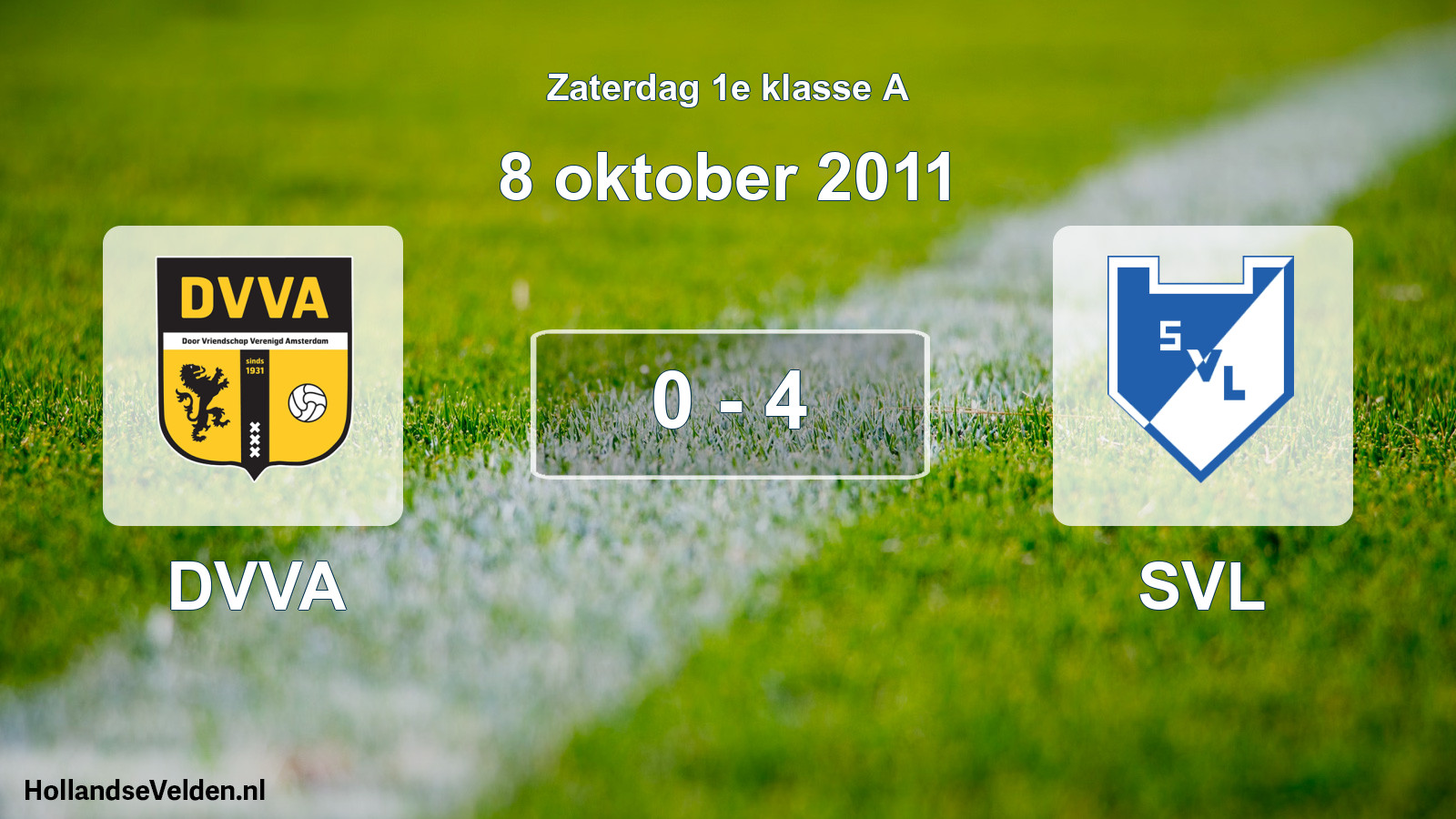 Total number of matches played: DVVA - SVL 0 - 4 (8 October 2011)