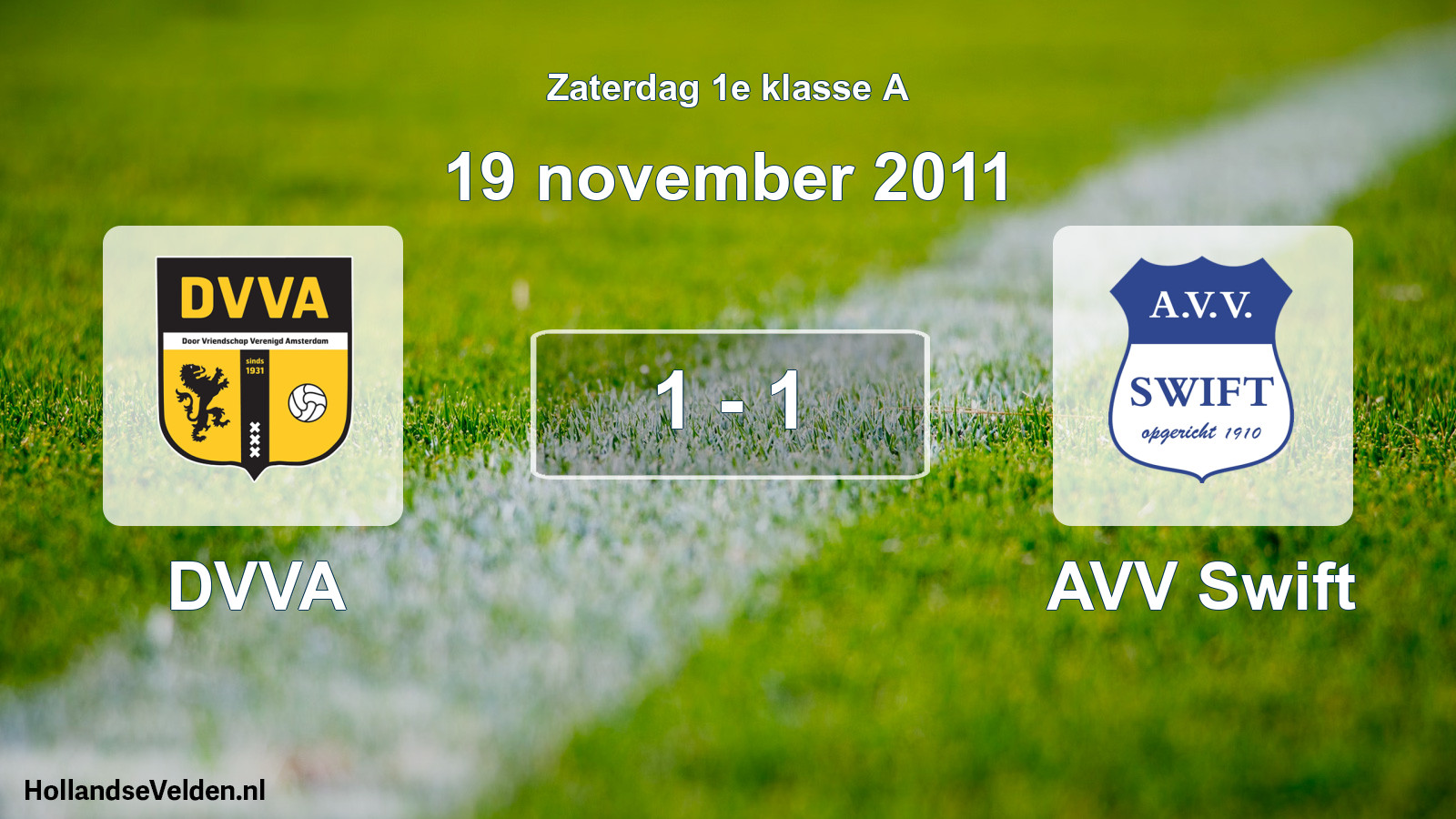 Total number of matches played: DVVA - AVV Swift 1 - 1 (19 November 2011)