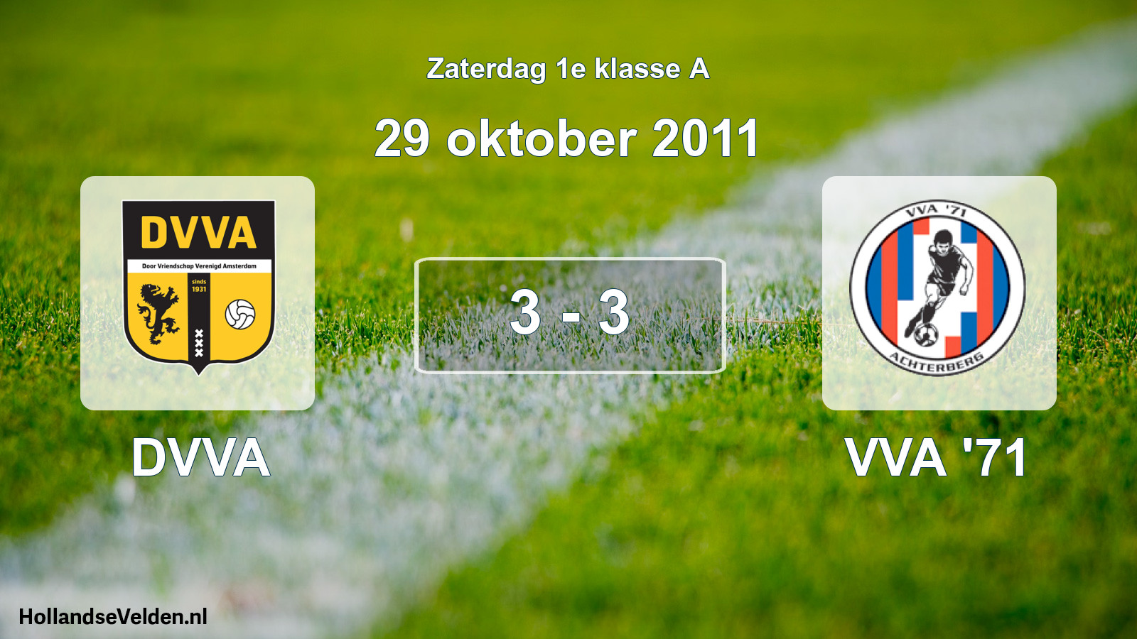 Total number of matches played: DVVA - VVA '71 3 - 3 (29 October 2011)