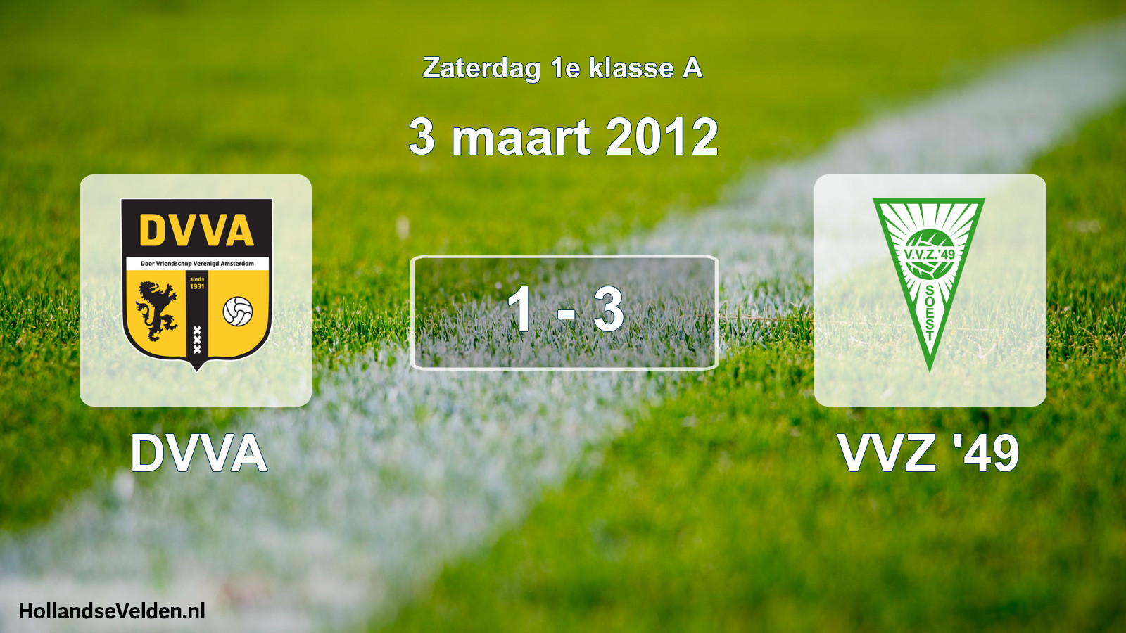 Total number of matches played: DVVA - VVZ '49 1 - 3 (3 March 2012)