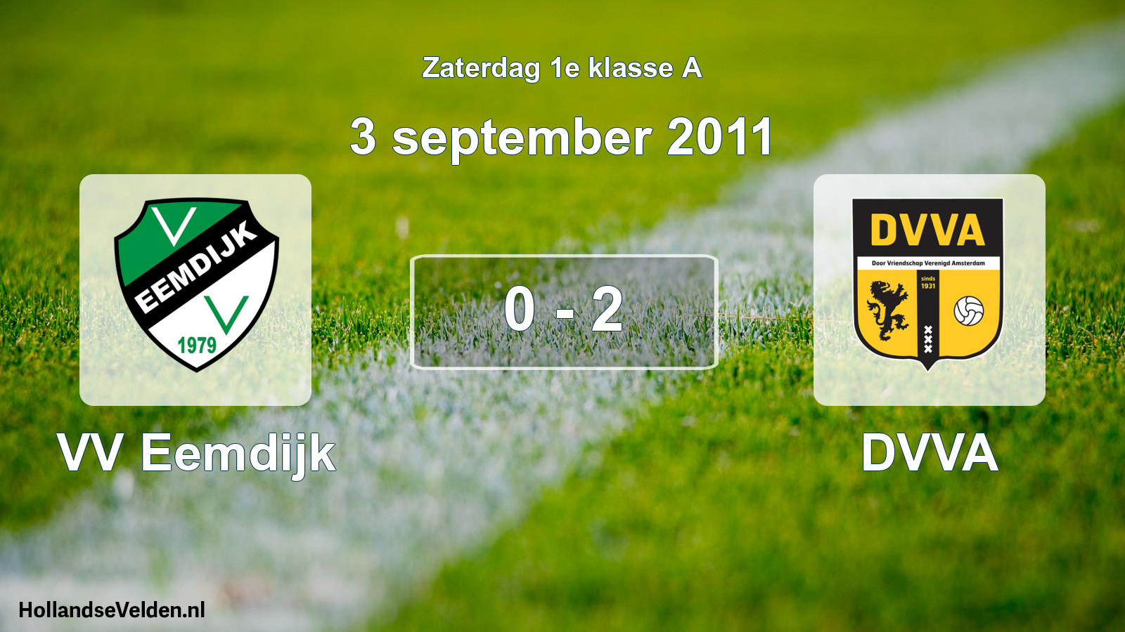 Total number of matches played: VV Eemdijk - DVVA 0 - 2 (3 September 2011)