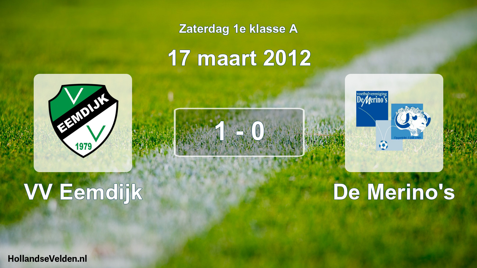 Total number of matches played: VV Eemdijk - De Merino's 1 - 0 (17 March 2012)