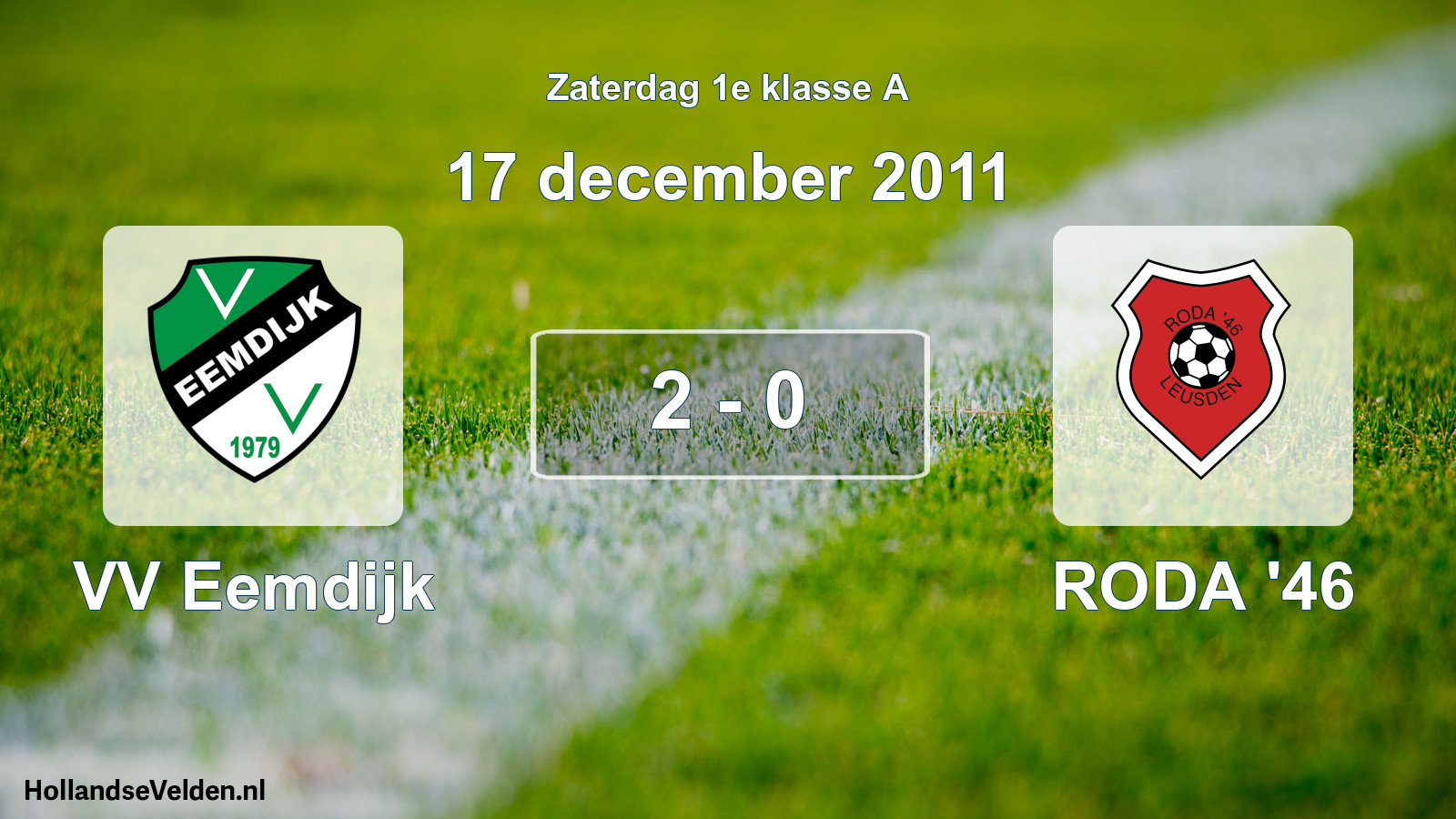 Total number of matches played: VV Eemdijk - RODA '46 2 - 0 (17 December 2011)