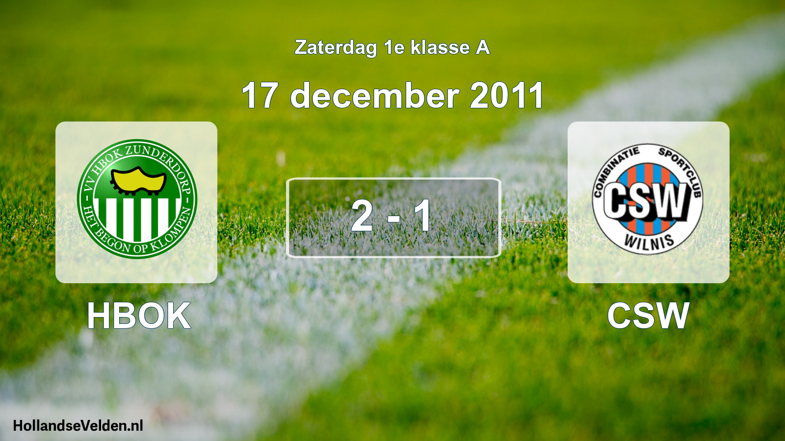 Total number of matches played: HBOK - CSW 2 - 1 (17 December 2011)