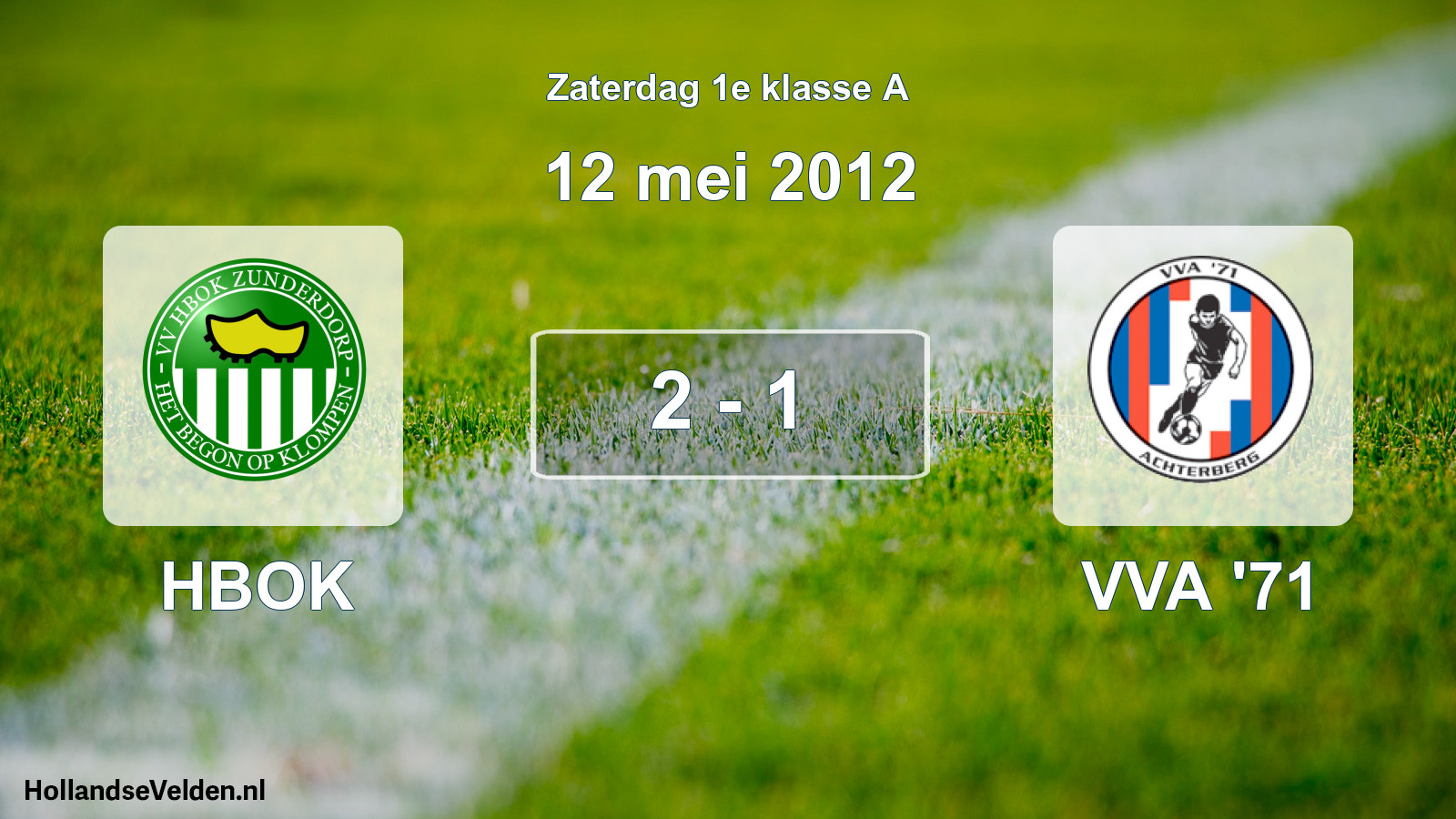 Total number of matches played: HBOK - VVA '71 2 - 1 (12 May 2012)