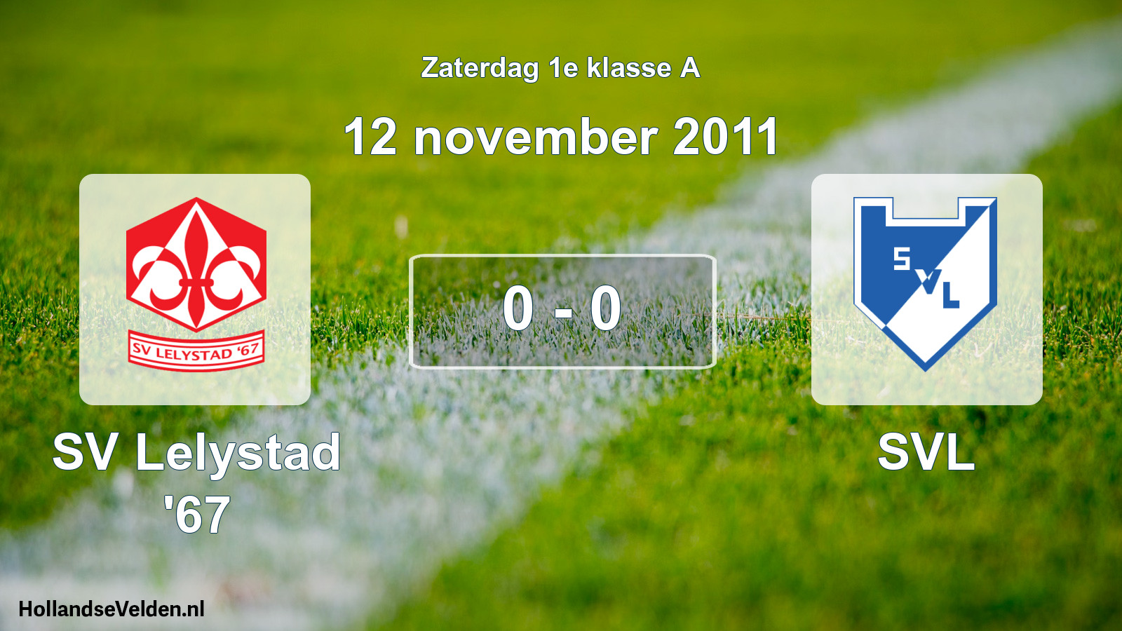 Total number of matches played: SV Lelystad '67 - SVL 0 - 0 (12 November 2011)
