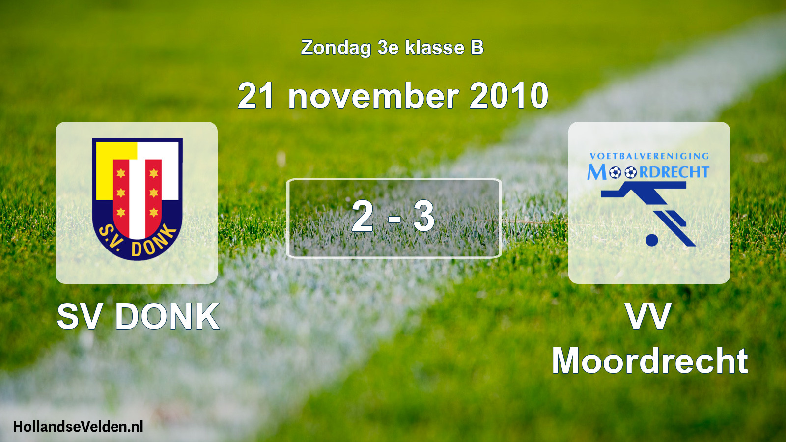 Total number of matches played: SV DONK - VV Moordrecht 2 - 3 (21 November 2010)