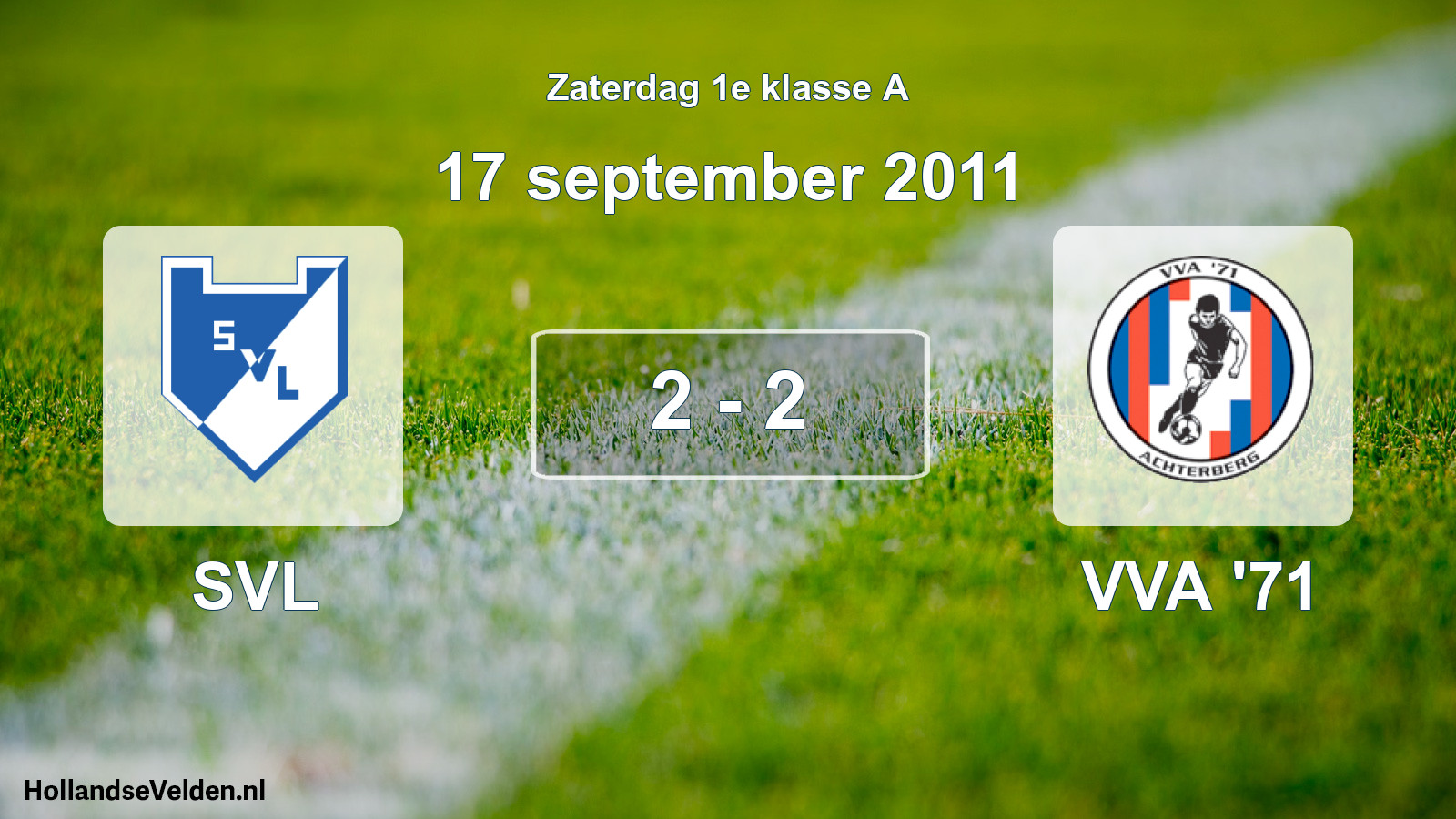 Total number of matches played: SVL - VVA '71 2 - 2 (17 September 2011)