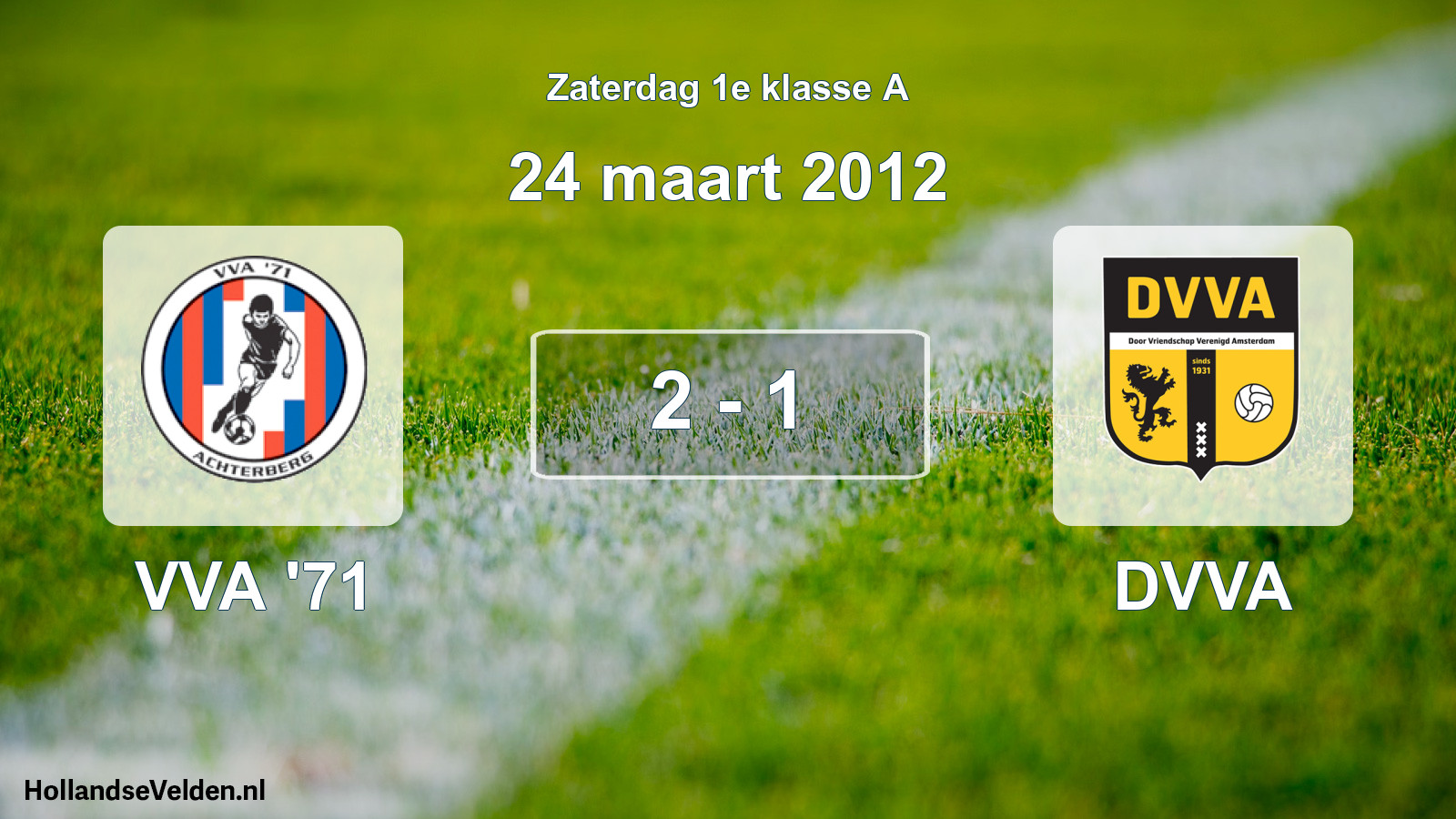 Total number of matches played: VVA '71 - DVVA 2 - 1 (24 March 2012)