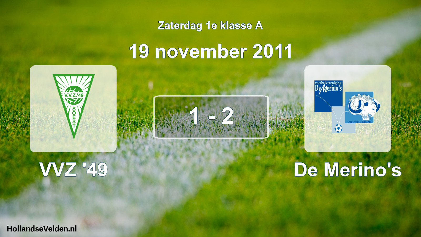 Total number of matches played: VVZ '49 - De Merino's 1 - 2 (19 November 2011)