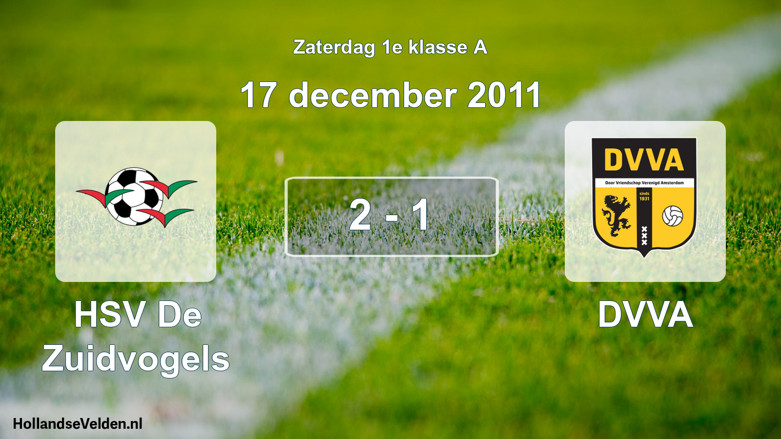 Total number of matches played: HSV De Zuidvogels - DVVA 2 - 1 (17 December 2011)