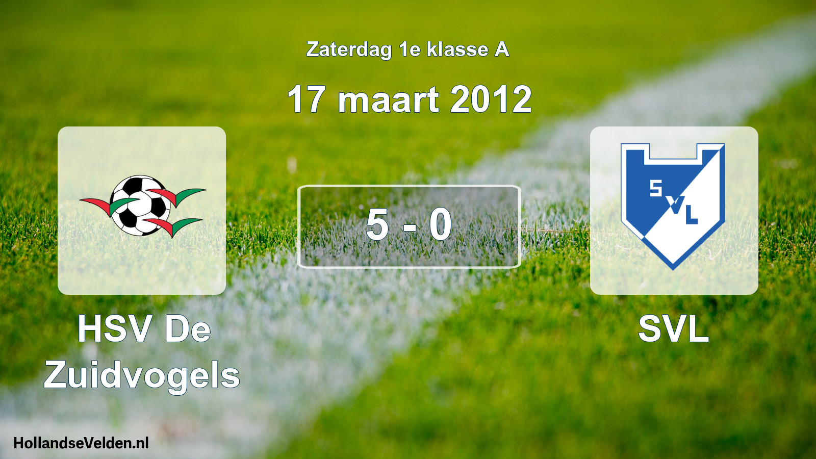 Total number of matches played: HSV De Zuidvogels - SVL 5 - 0 (17 March 2012)