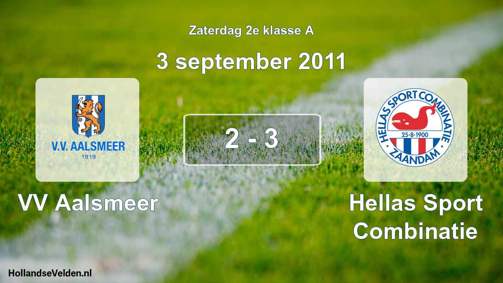 Total number of matches played: VV Aalsmeer - Hellas Sport Combinatie 2 - 3 (3 September 2011)