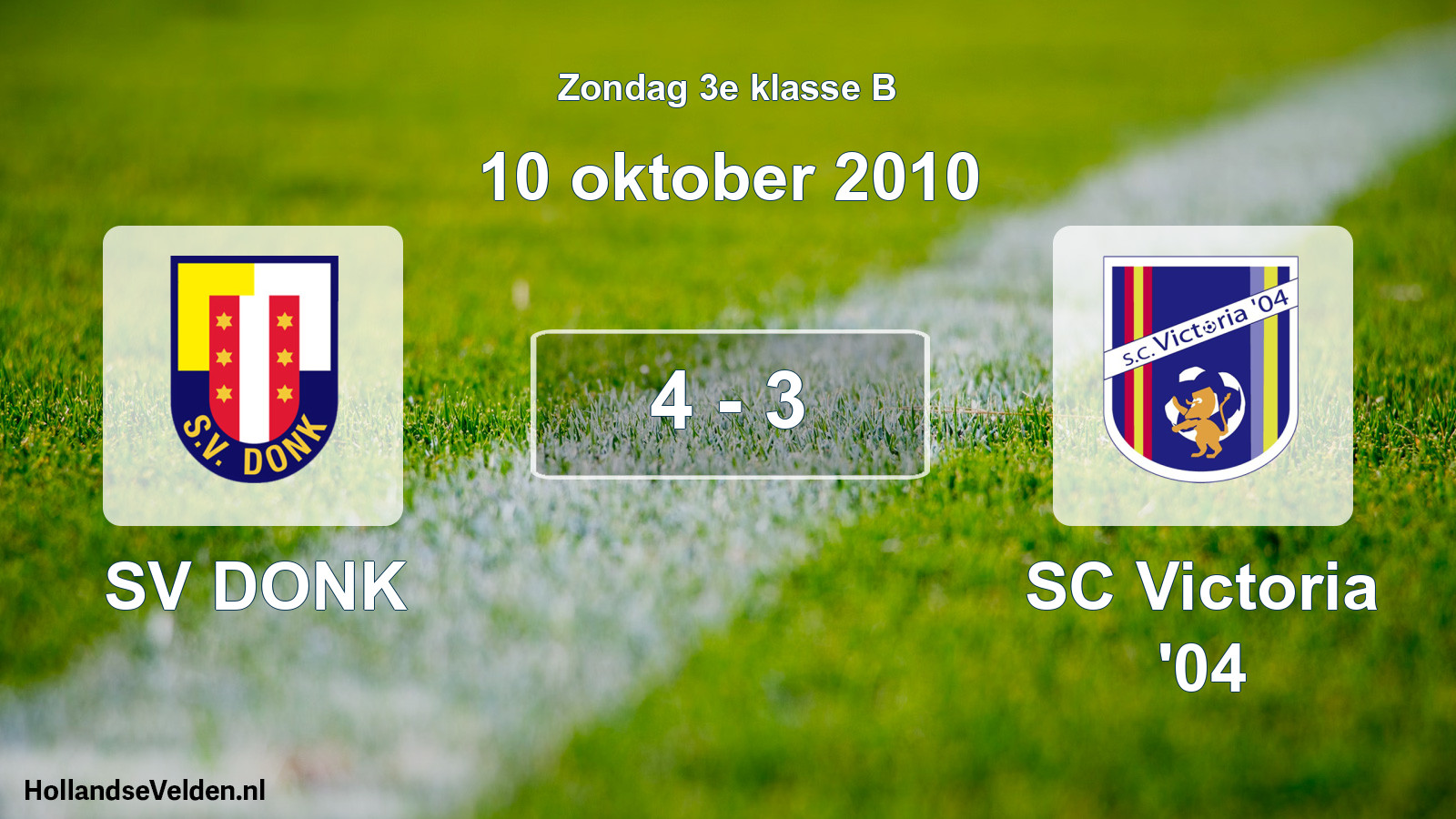 Total number of matches played: SV DONK - SC Victoria '04 4 - 3 (10 October 2010)