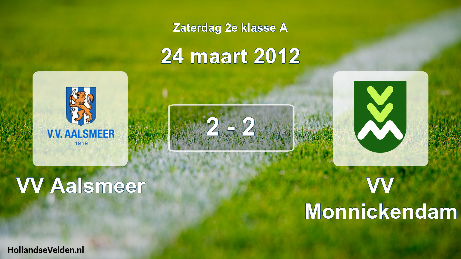 Total number of matches played: VV Aalsmeer - VV Monnickendam 2 - 2 (24 March 2012)