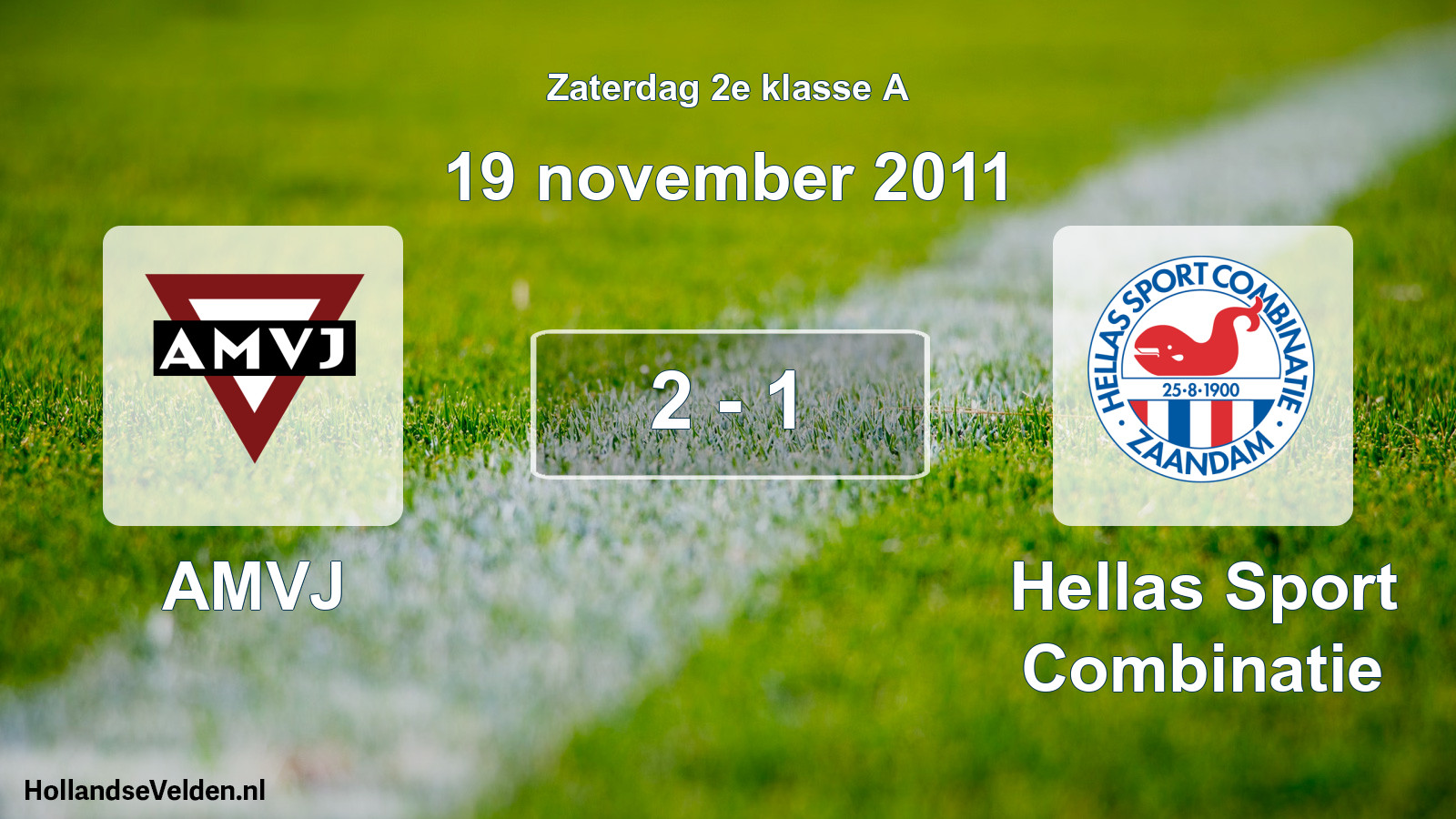 Total number of matches played: AMVJ - Hellas Sport Combinatie 2 - 1 (19 November 2011)