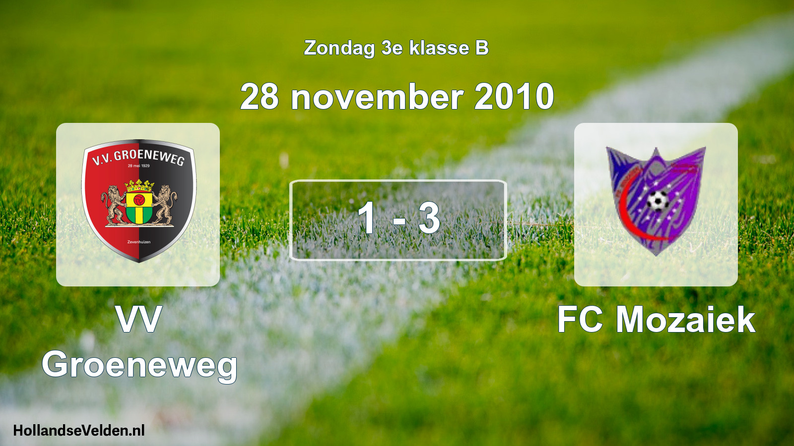 Total number of matches played: VV Groeneweg - FC Mozaiek 1 - 3 (28 November 2010)