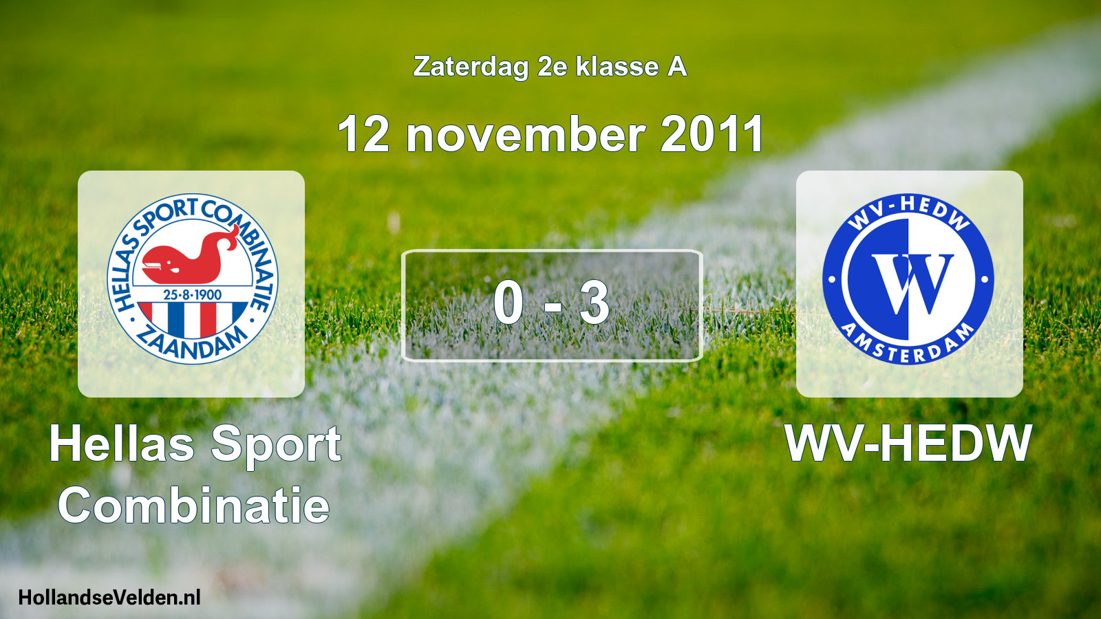 Total number of matches played: Hellas Sport Combinatie - WV-HEDW 0 - 3 (12 November 2011)