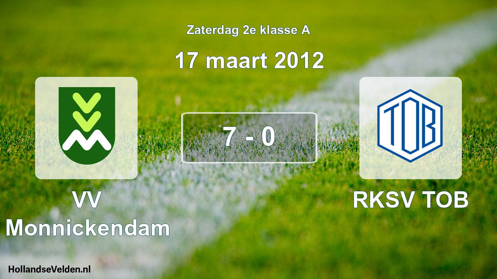 Total number of matches played: VV Monnickendam - RKSV TOB 7 - 0 (17 March 2012)