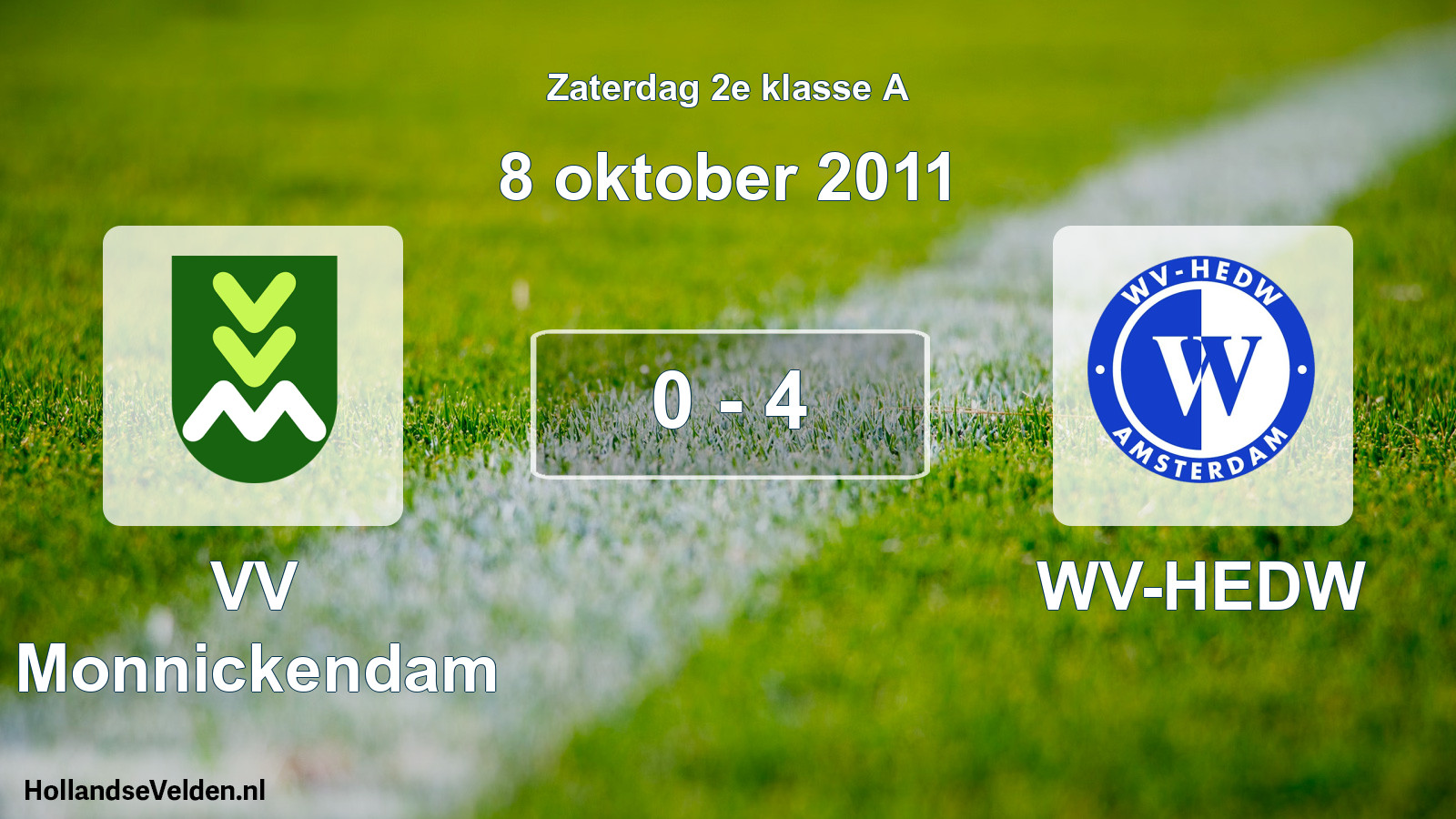Total number of matches played: VV Monnickendam - WV-HEDW 0 - 4 (8 October 2011)