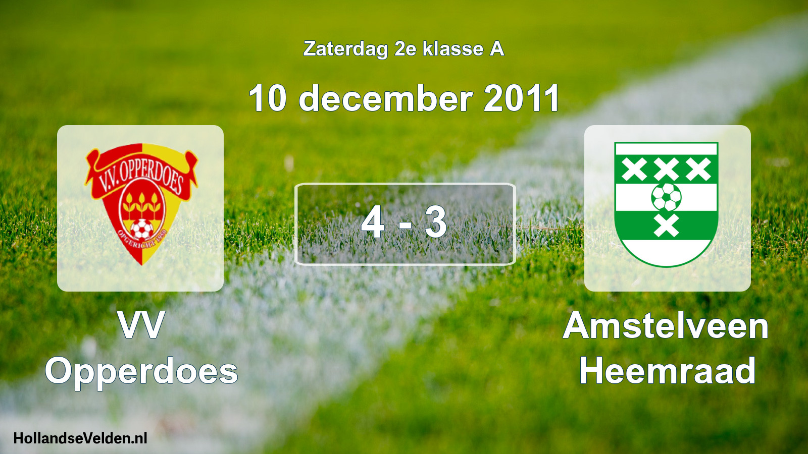 Total number of matches played: VV Opperdoes - Amstelveen Heemraad 4 - 3 (10 December 2011)