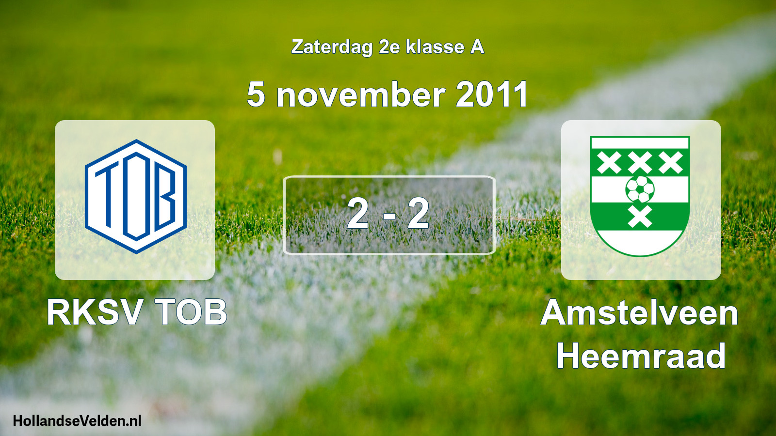 Total number of matches played: RKSV TOB - Amstelveen Heemraad 2 - 2 (5 November 2011)