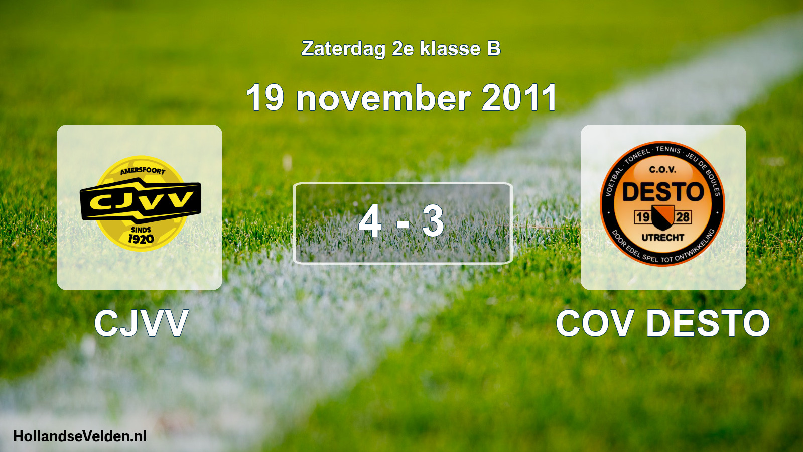 Total number of matches played: CJVV - COV DESTO 4 - 3 (19 November 2011)