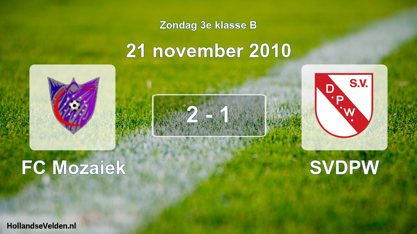 Total number of matches played: FC Mozaiek - SVDPW 2 - 1 (21 November 2010)